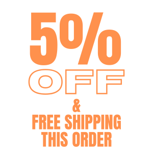 5% OFF PLUS FREE SHIPPING ON THIS ORDER